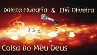 #karaokeevangelico🎤Dalete Hungria e Eliã Oliveira ☆ﾟCoisa Do Meu Deusﾟ☆