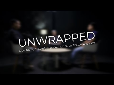 Unwrapped: Is drinking alcohol the main cause of sexual assault?