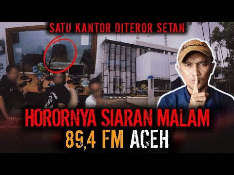 GADA OBAAAT !! SEREM BANGET SIARAN RADIO MALEM DI ACEH !!