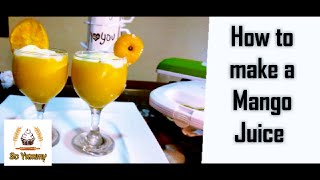 How to make a Mango Juice |Simple Mango Juice Recipe |So Yummy |Mango Juice 🍹