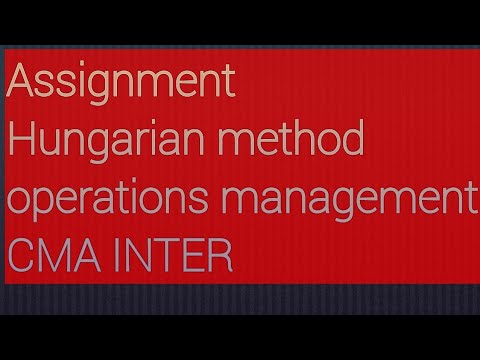 Assignment Hungarian method operations management CMA INTER