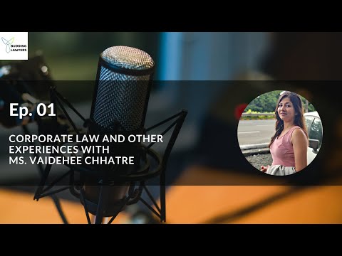 Ep. 01 - Corporate law and other experiences with Ms. Vaidehee Chhatre