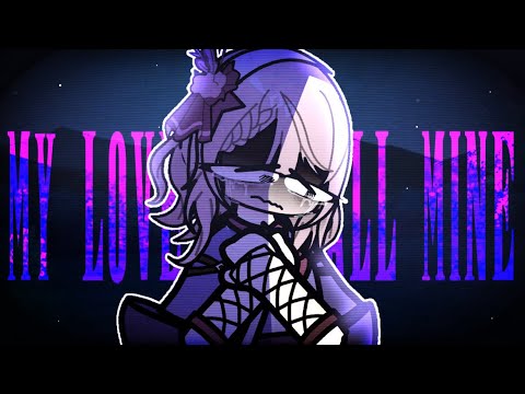 "My Love, Mine All Mine" || Danganronpa: Absolute Swap Harmony ||