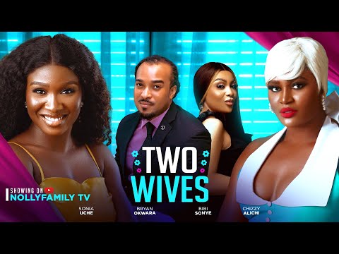 TWO WIVES (New Movie) Sonia Uche, Chizzy Alichi, Bryan Okwara 2024 Nollywood Romance Movie