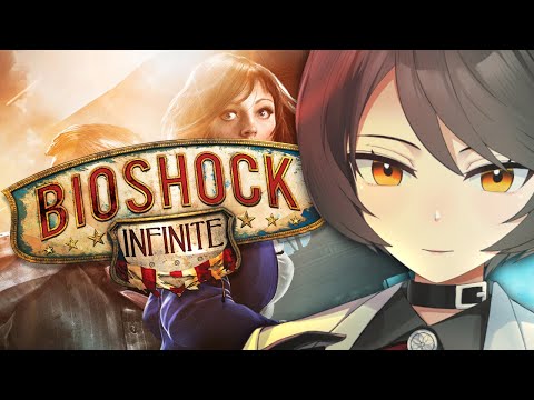 【BIOSHOCK INFINITE】to Columbia we go.【NIJISANJI | Hyona Elatiora】