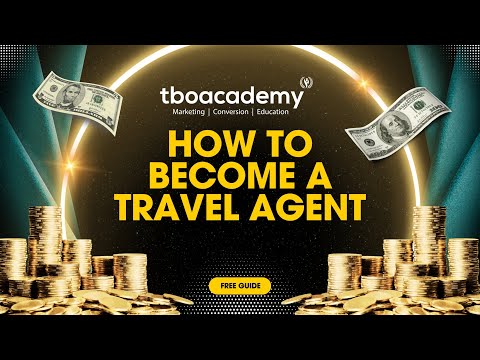 How to Become a Travel Agent in 2024 : Step by Step Guide | TBO Academy