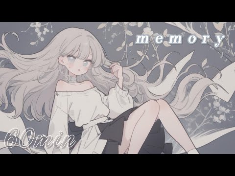 【切なくかわいいフリーBGM】memory * 1時間【 リラックス / chill / 配信用 / 作業用】