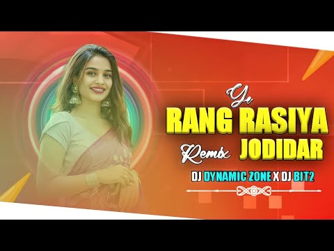 YE RANG RASIYA JODIDAR (REMIX)__DJ DYNAMIC ZONE__DJ BIT2