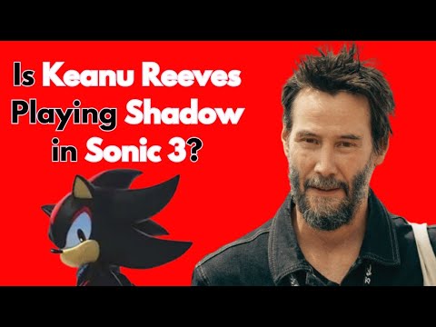 Is Keanu Reeves Playing Shadow in Sonic 3? New TikTok Sparks Rumors