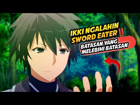 Ikki ngalahin sword Eater‼️batasan yang melebihi batasan eps. 8-11 yaa🙏🏼