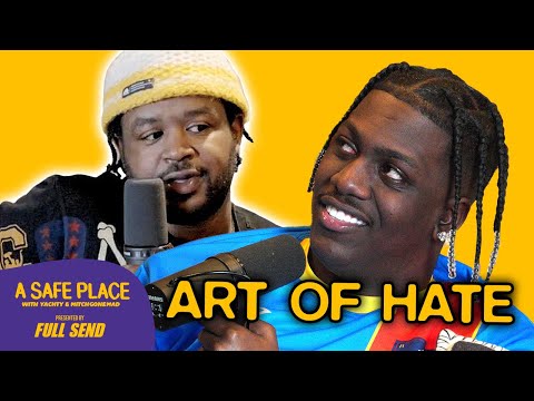 The Art of Hate | A Safe Place with Yachty & MitchGoneMad | A Safe Place (Ep. 1)