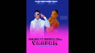 YAAFAM OFFICIAL MUSIC BY ONE BOY FT RAMATU TALL