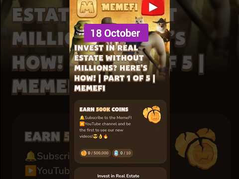 Invest in Real Estate Without Millions? Here’s How! | Part 1 of 5 | MemeFi Code Today 18 October