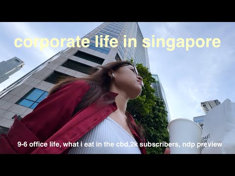 corporate life in sg | 9-6 office life, what i eat in the cbd, 2k subscribers, ndp preview