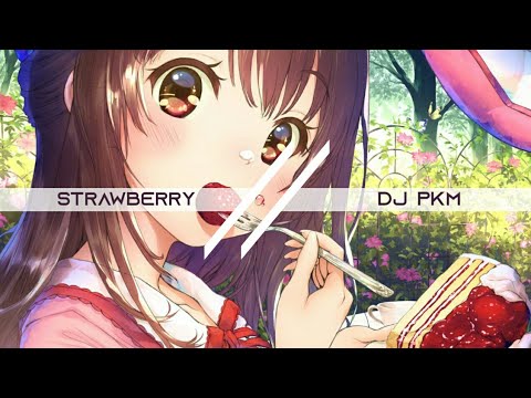 Strawberry - DJ PKM