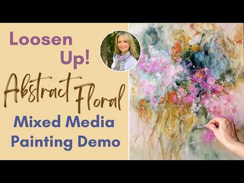 Loosen Up! Mixed Media Abstract Floral Painting Demo (Inspired by Autumn)