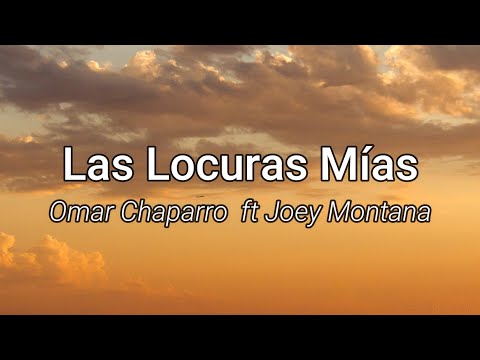 Omar Chaparro ft Joey Montana - Las Locuras Mías (Letra/Lyrics)