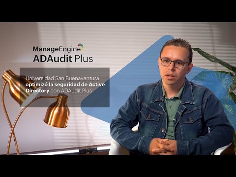 Universidad San Buenaventura optimizó la seguridad de AD con ADAudit Plus | ManageEngine LATAM