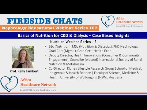 Basics of Nutrition for CKD & Dialysis – Case Based Insights : Prof. Kelly Lambert : Series 157