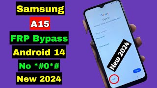 Samsung A15 FRP Bypass Android 14 | Samsung A15 5G FRP Unlock Google Account Lock | New Method