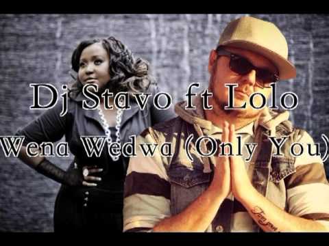 DJ STAVO FT LOLO - WENA WEDWA (ONLY YOU)