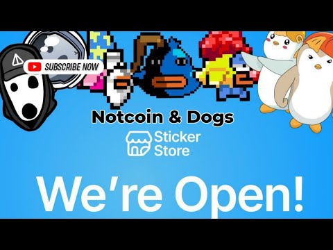 Notcoin & Dogs Sticker Store Hot Update