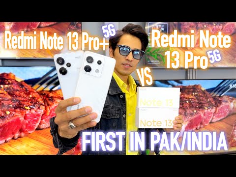 Redmi Note 13 Pro Vs Redmi Note 13 Pro Plus Unboxing & Review First in Pak/India | Watch Before Buy