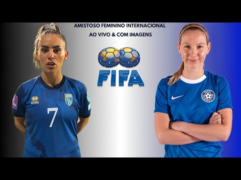 F.F Kosovo 🇽🇰X🇪🇪 Estônia: Amistoso Feminino Internacional 🌍🏟⚽️