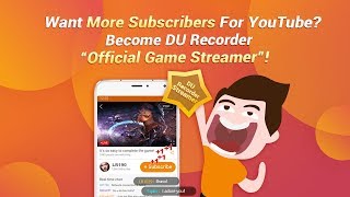 Grow YouTube Channel with DU Recorder - "Official Game Streamer" Recruiting