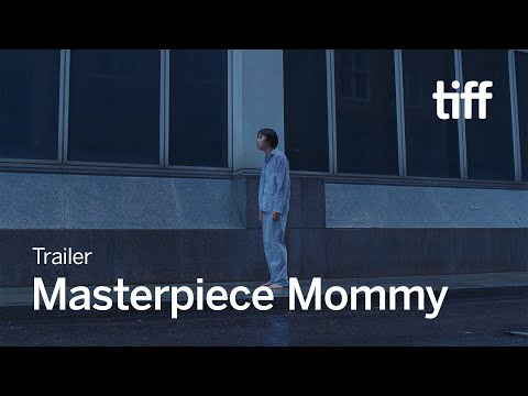 MASTERPIECE MOMMY Trailer | TIFF 2024