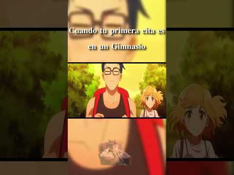 Cuando tu primera cita es en un Gimnasio #anime #animation #viral #amv #amvshorts #parati #shorts