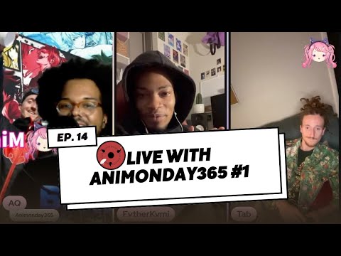 Live with AniMonday365 Part 1