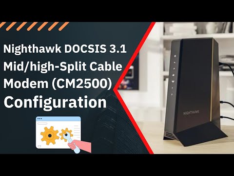 Nighthawk DOCSIS 3.1 Midhigh-Split Cable Modem CM2500 Configuration