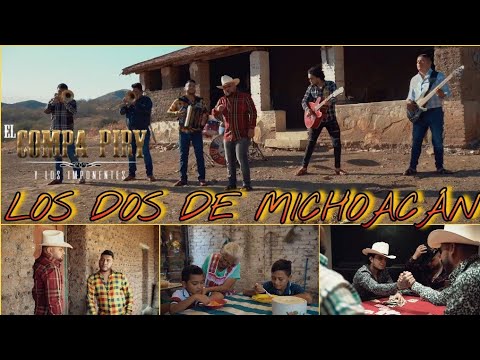 Los Dos De Michoacán / El Compa Piry Y Los Imponentes / ¡¡Vídeo Oficial 2021!!