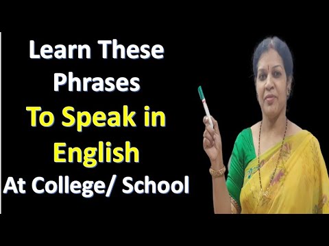 Learn These Phrases To Speak in English At Your College/ School