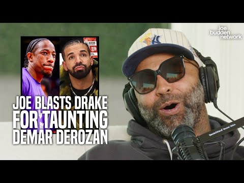 Joe Budden BLASTS Drake For Taunting Demar DeRozan