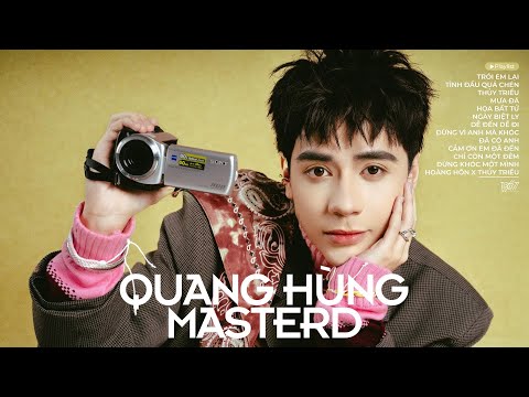 Playlist Quang Hùng MasterD: Trói Em Lại, Tình Đầu Quá Chén, Thủy Triều, Mưa Đá - Nhạc Remix TikTok