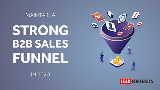 Lead Forensics Focus - How to maintain a strong B2B sales funnel in 2020