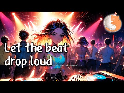 Let the beat drop loud『Let the beat drop loud Dance in crowd...』【動態歌詞Lyrics】