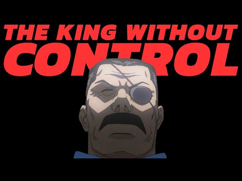 The Anger of King Bradley - A King Without Control (Fullmetal Alchemist: Brotherhood)