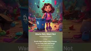 Waste Not, Want Not | Fun Kids Song About Not Wasting | Learn About Conservation!