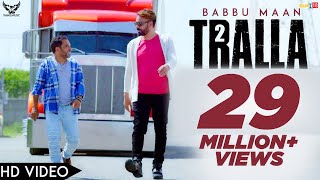 Babbu Maan - Tralla 2 (Official Music Video) Banjara | Latest Punjabi Song 2018