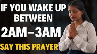 If You Wake Up Between 2AM To 3AM, Say This Breakthrough Prayer Immediately.