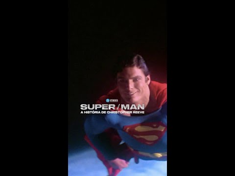 Super/Man: A História de Christopher Reeve | O herói e a pessoa comum