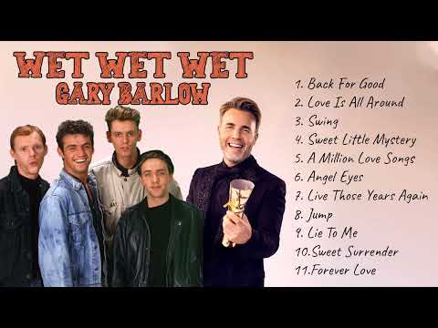 Gary Barlow & Wet Wet Wet Mix Britpop Hits- The Best Playlist Of Gary Barlow Mix Wet Wet Wet