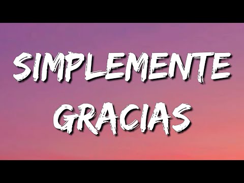 Calibre 50 - Simplemente Gracias (Letra\Lyrics)