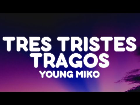 Young Miko - tres tristes tragos (Letra/Lyrics) | att.