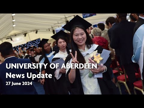 University of Aberdeen News Update - 27 June 2024