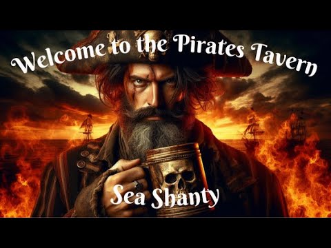 Welcome to the Pirates Tavern: Sea Shanty - Music Video & Lyrics #ocean #music #musicvideo #shanty