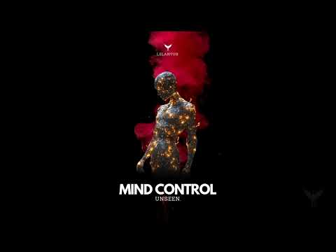 Unseen. - Mind Control [Melodic House & Techno]